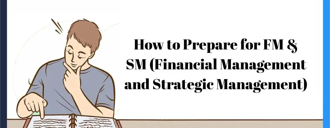 How to Prepare for FM SM Financial Management and Strategic Management