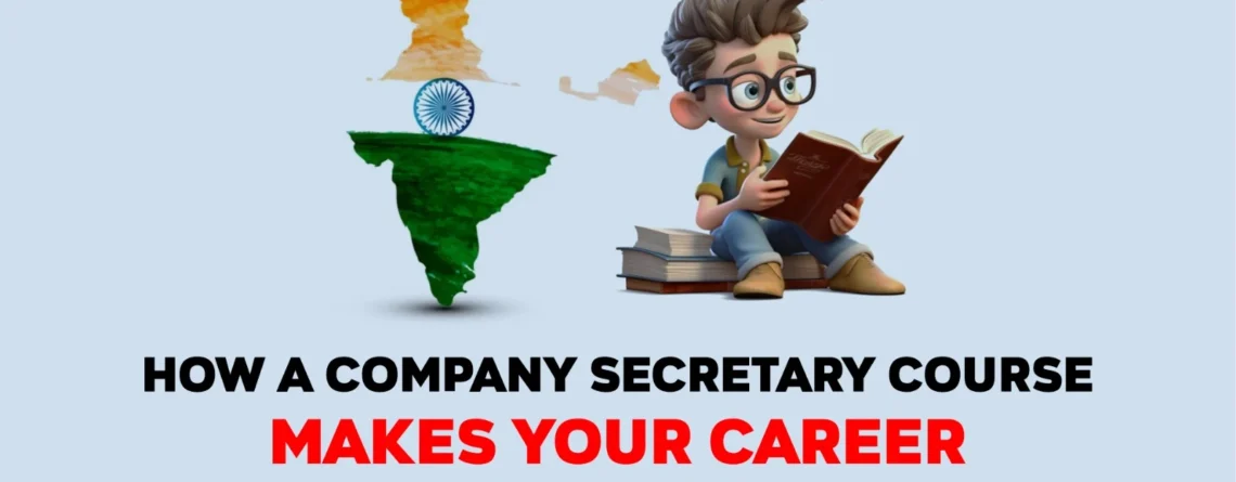 How a Company Secretary Course Makes Your Career in India