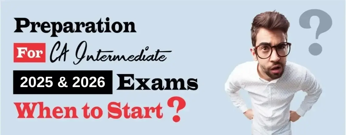 Preparation for CA Inter 2025 & 2026 Exams - When to Start?