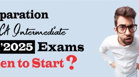 Preparation for CA Inter January 2025 Exams - When to Start?