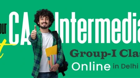 Choose Your Best CA Inter Group 1 Classes Online in Delhi