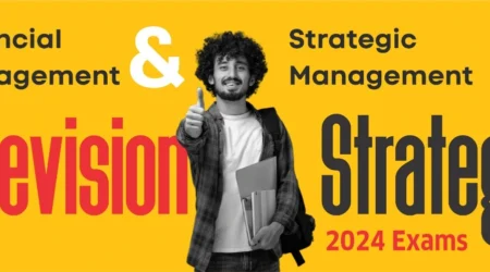 Financial Management & Strategic Management (FM-SM) Revision Strategy 2024 Exams