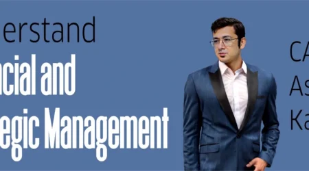 Understand Financial and Strategic Management by CA Ashish Kalra