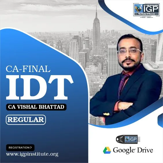 CA Final IDT by CA Vishal Bhattad