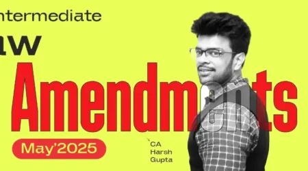 CA Inter Law Amendments for May 2025 Exams