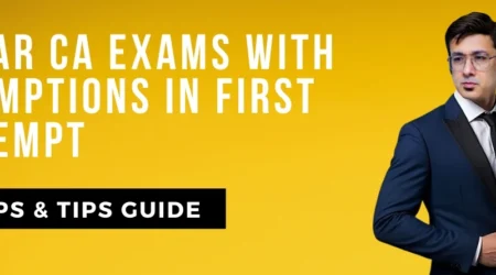 How to Clear CA Exams with Exemptions in First Attempt – Steps & Tips Guide